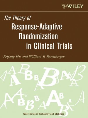 cover image of The Theory of Response-Adaptive Randomization in Clinical Trials